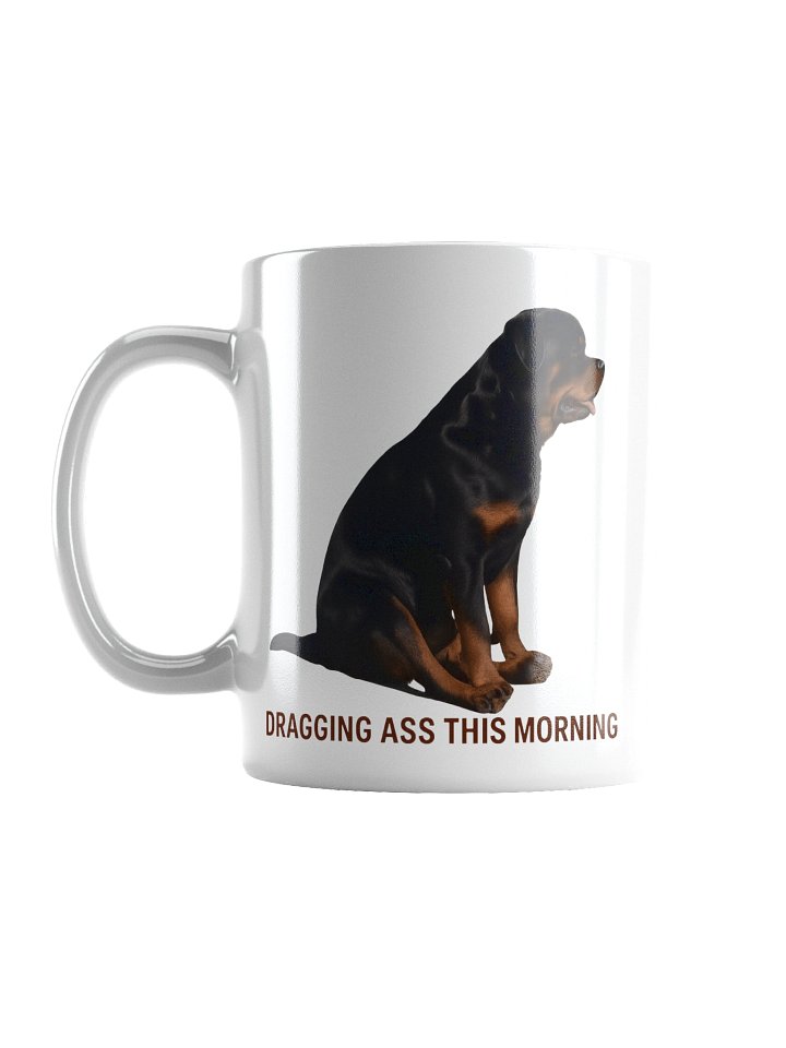 Rottweiler - Dragging ass this morning Mug product image (2)