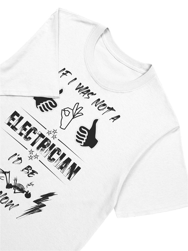 If I Was Not a Good Electrician, I Would Be Dead by Now! product image (2)