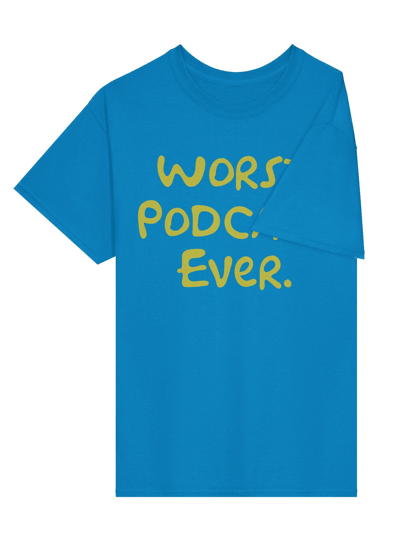 Worst. Podcast. Ever T-Shirt product image (15)