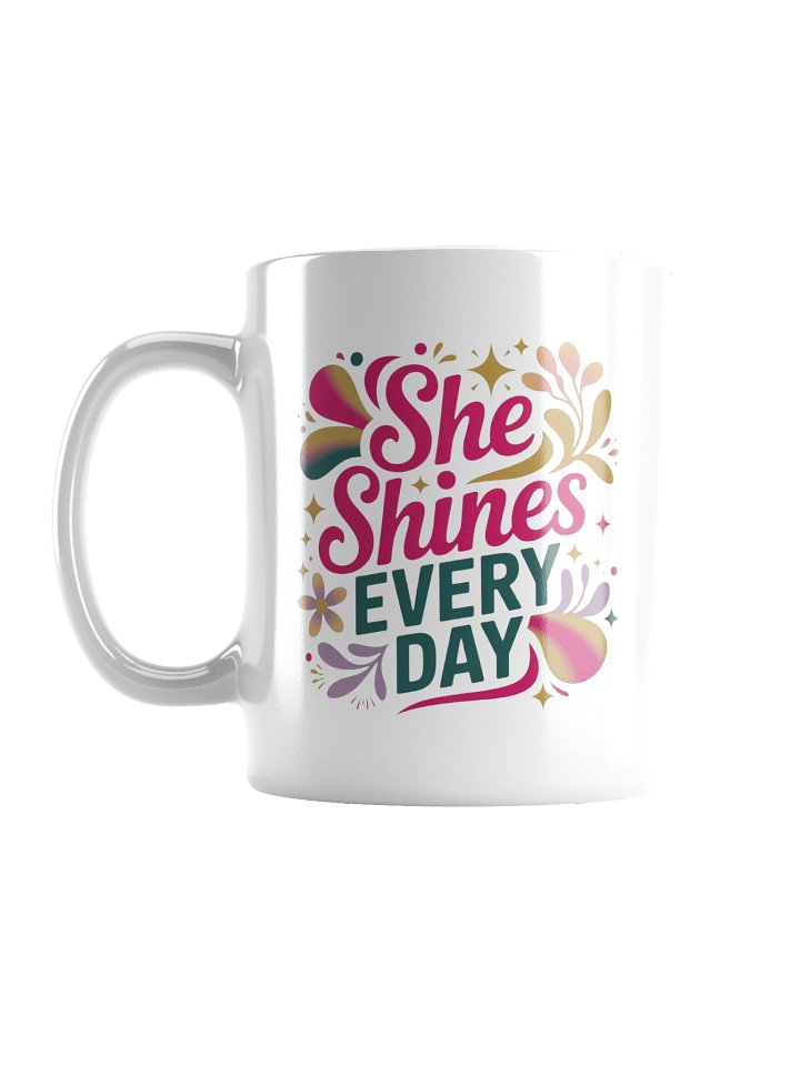 She Shines Every Day Coffee Mug product image (1)