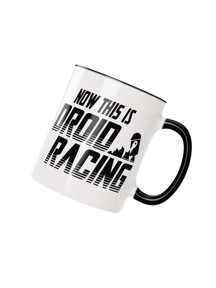 Now THIS is Droid Racing Mug product image (16)