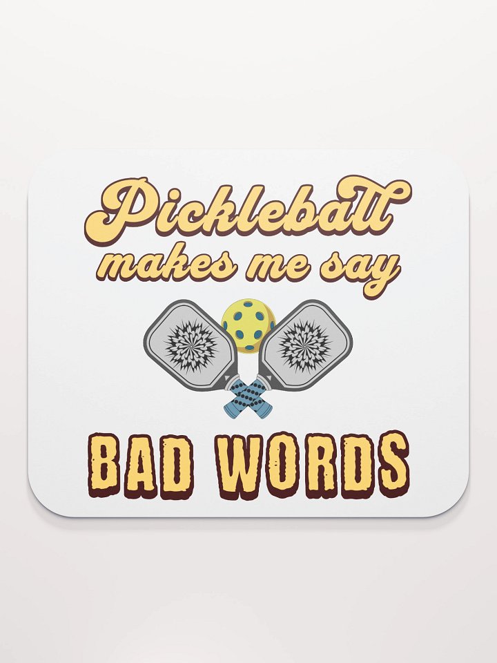 Pickleball Makes Me Say Bad Words Mouse Pad product image (2)