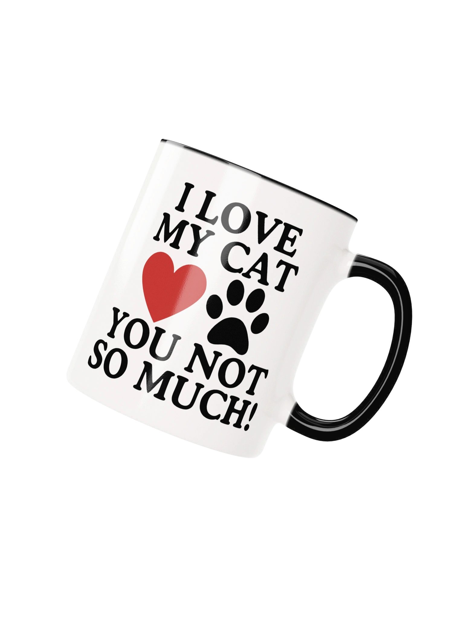 I Love My Cat You Not So Much Mug product image (12)