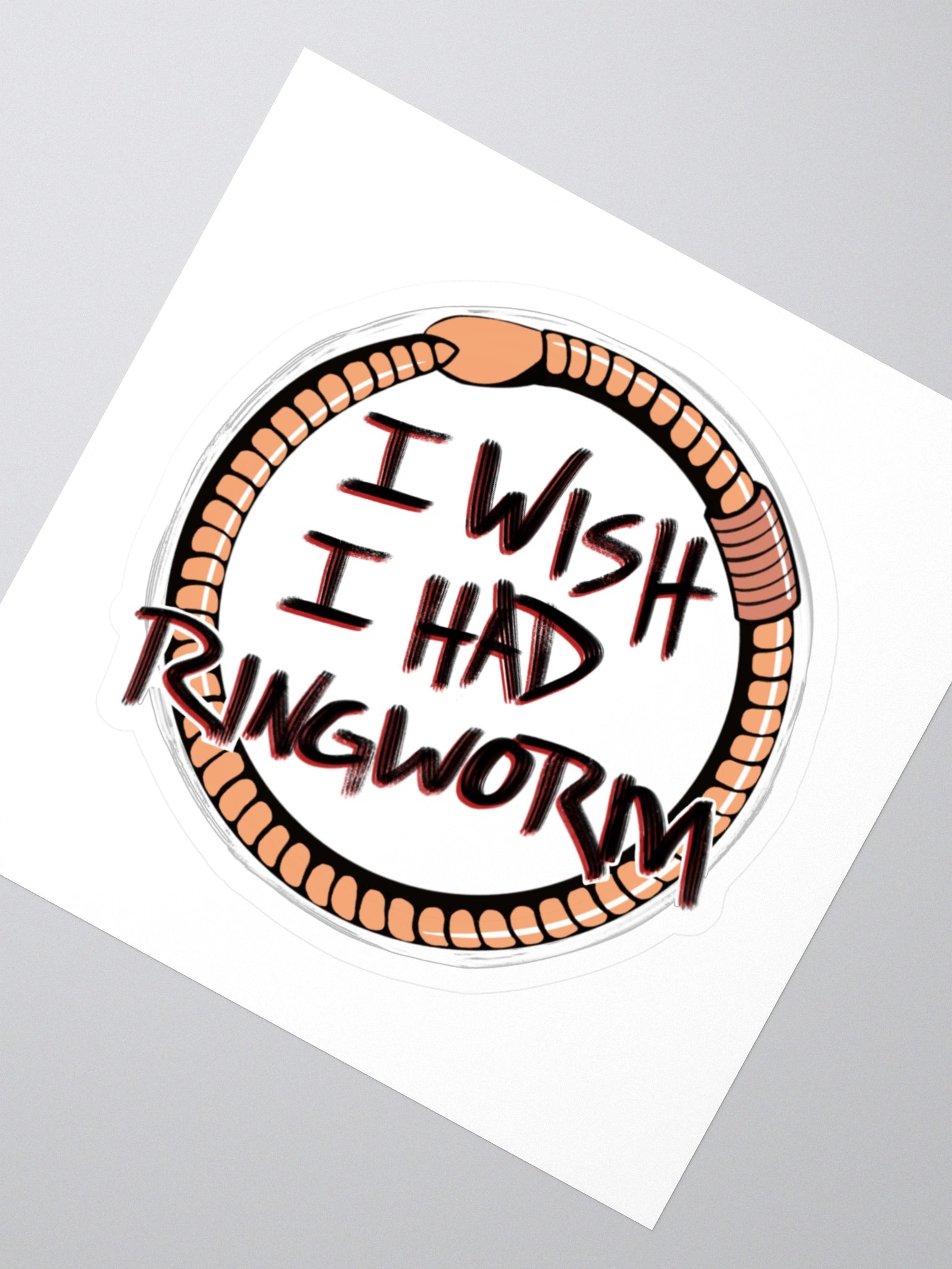 I Wish I Had Ringworm Sticker product image (2)