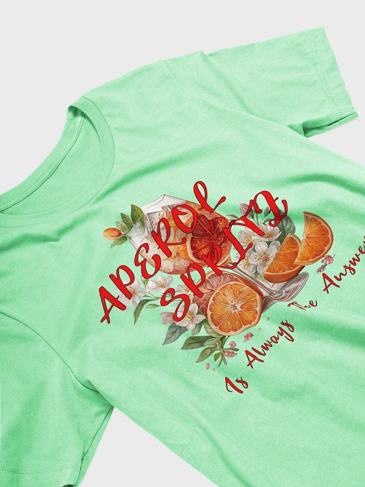 Aperol Spritz Always The Answer T-Shirt product image (2)