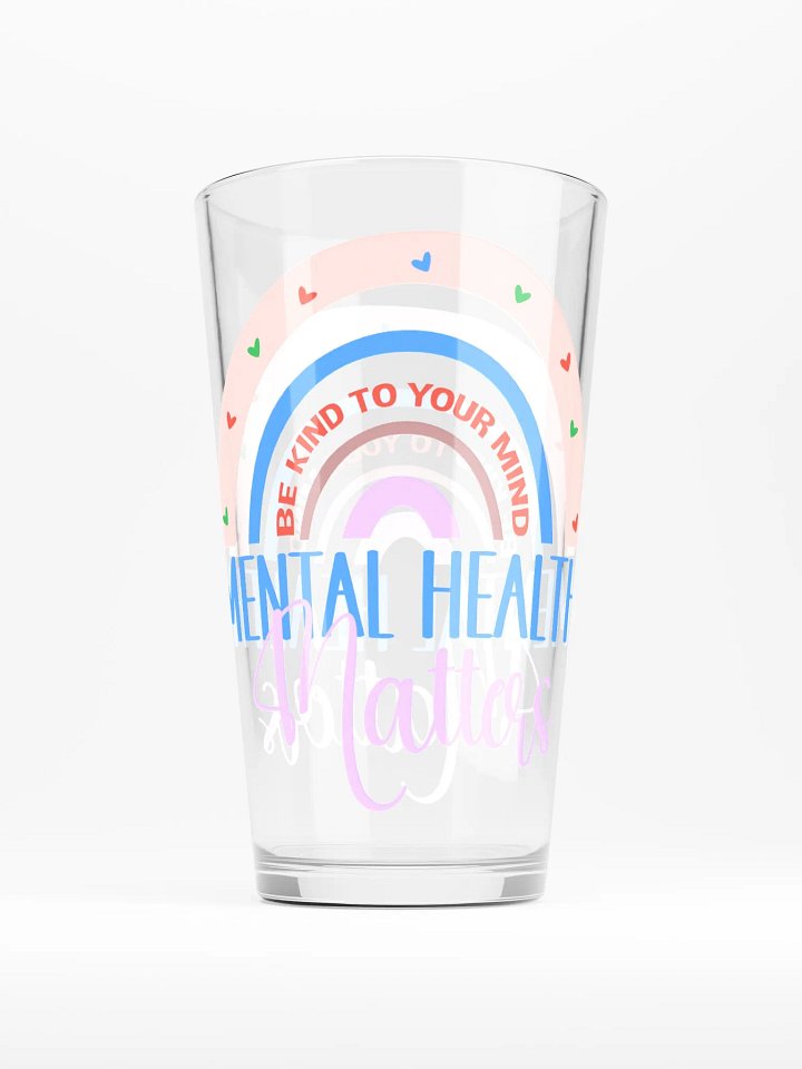 Be Kind To Your Mind - Mental Health Matters -Shaker Pint Glass product image (1)