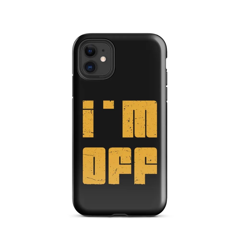 I'M OFF' Tough Case for iPhone® product image (24)