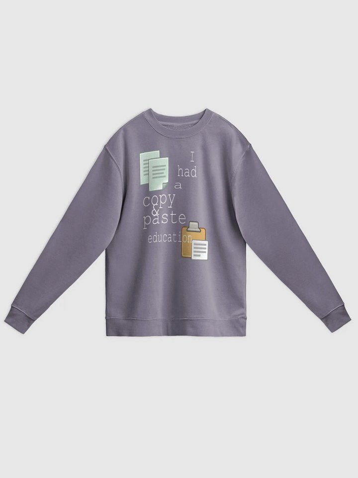 I Had A Copy & Paste Education - Colour - Independent Trading Co. Unisex Midweight Pigment Dyed Sweatshirt product image (1)