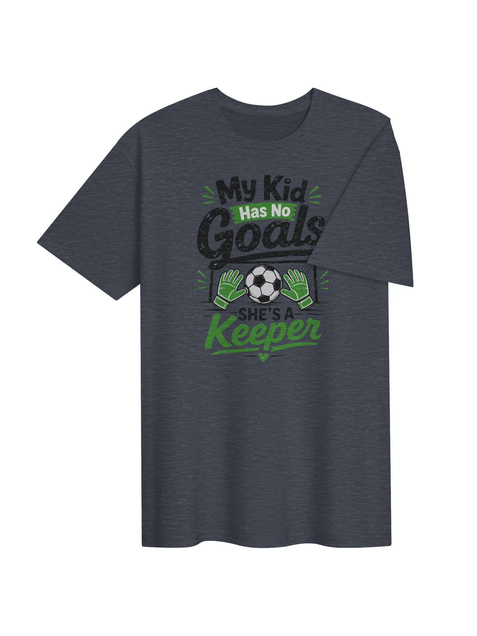 My Kid Has No Goals — She’s a Keeper Soccer Tee product image (4)