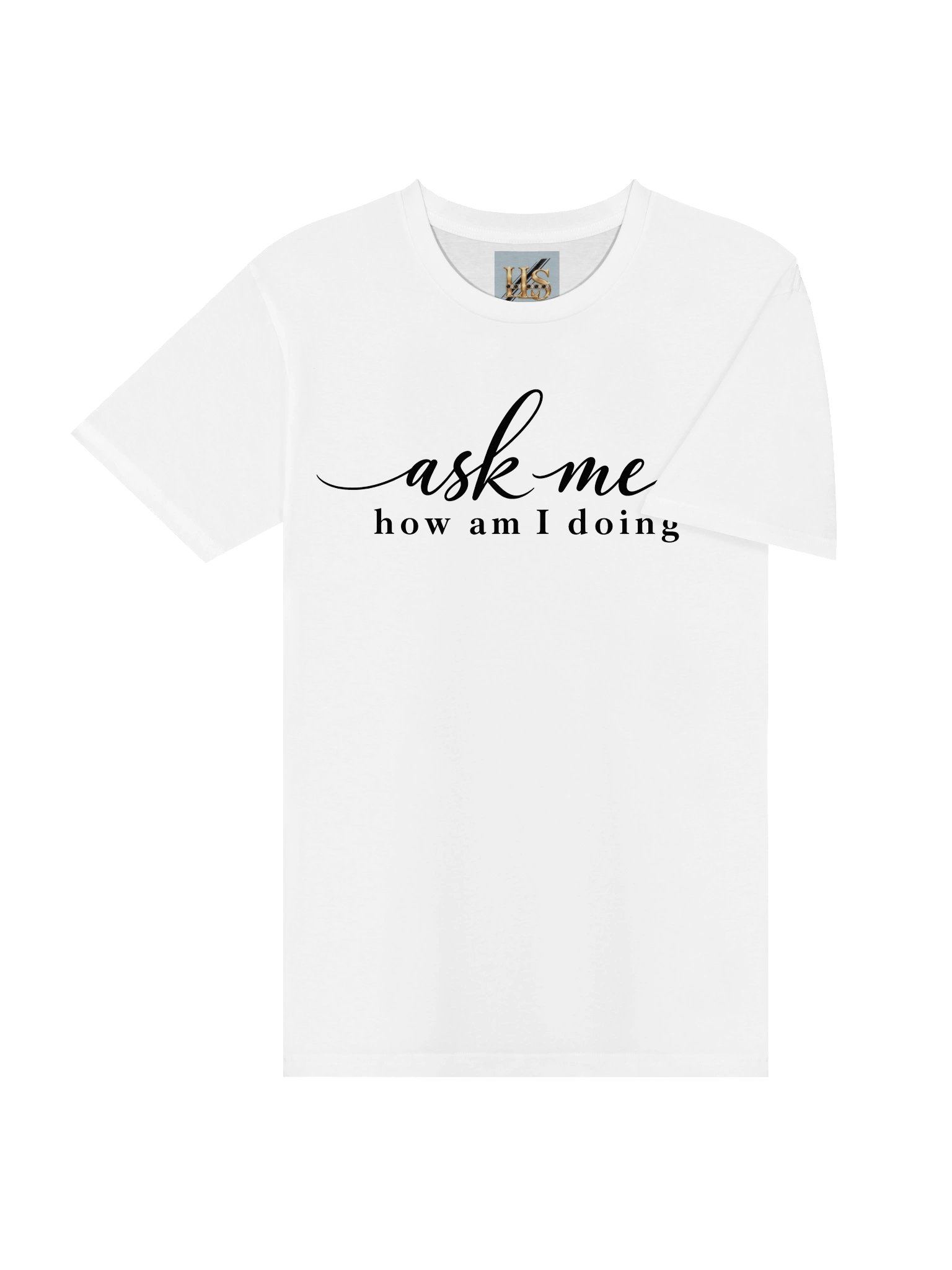 Ask Me How Am I Doing T-Shirt product image (4)