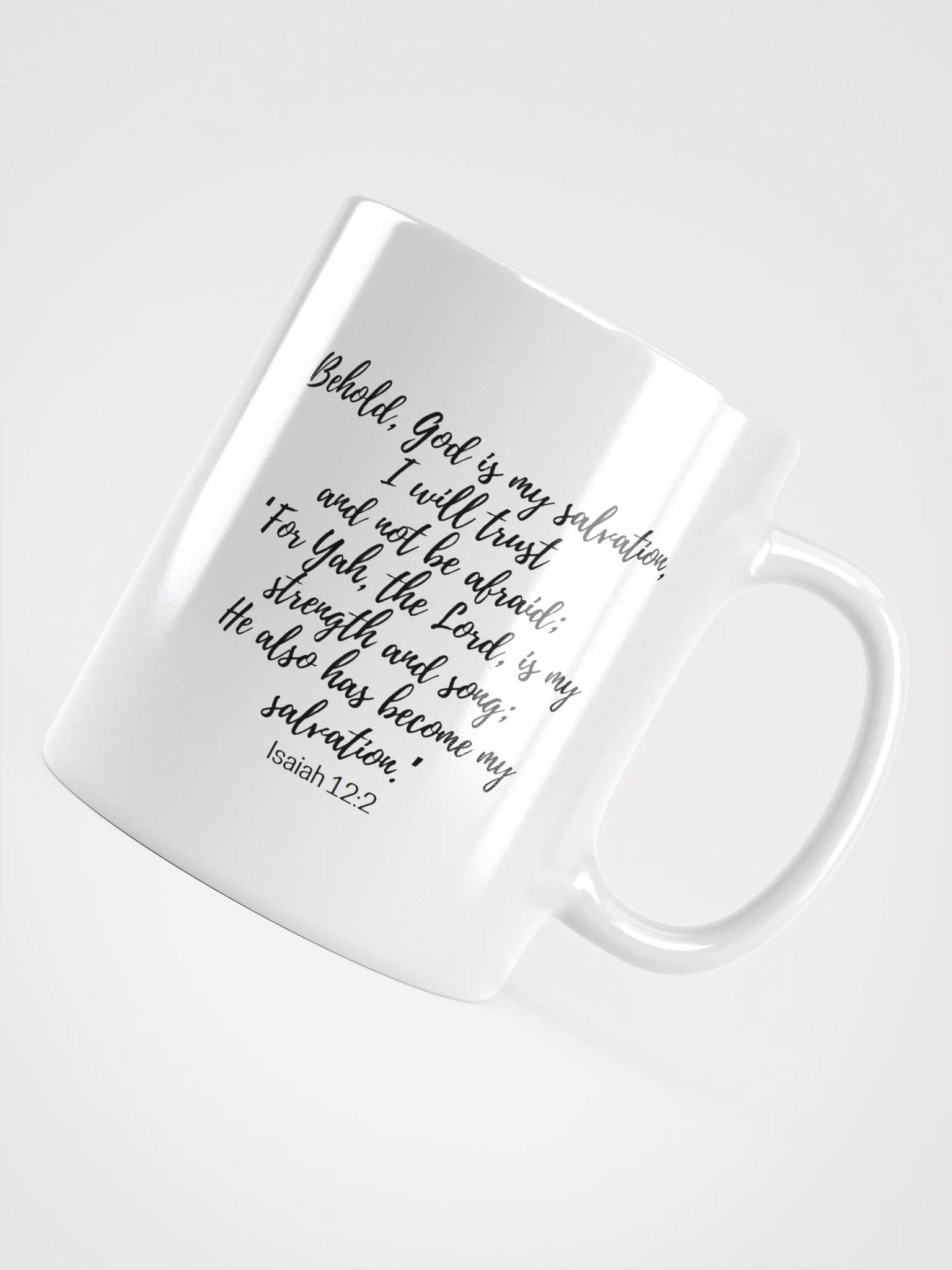 Behold, God Is My Salvation, I Will Trust And Not Be Afraid; For Yah Isaiah 12:2 White Glossy Mug 11/15/20oz product image (4)