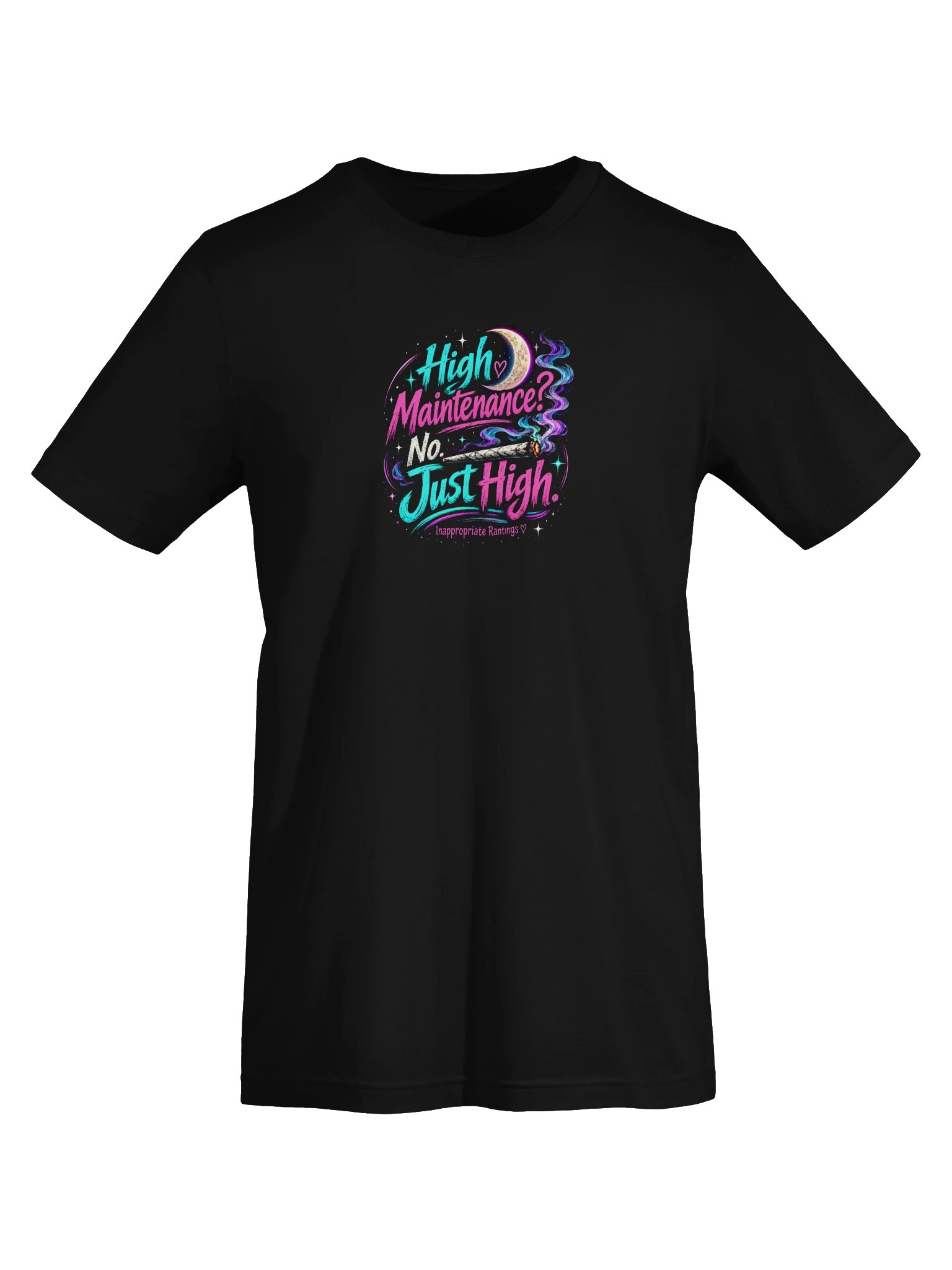 High Maintenance? No. Just High. Tee product image (9)