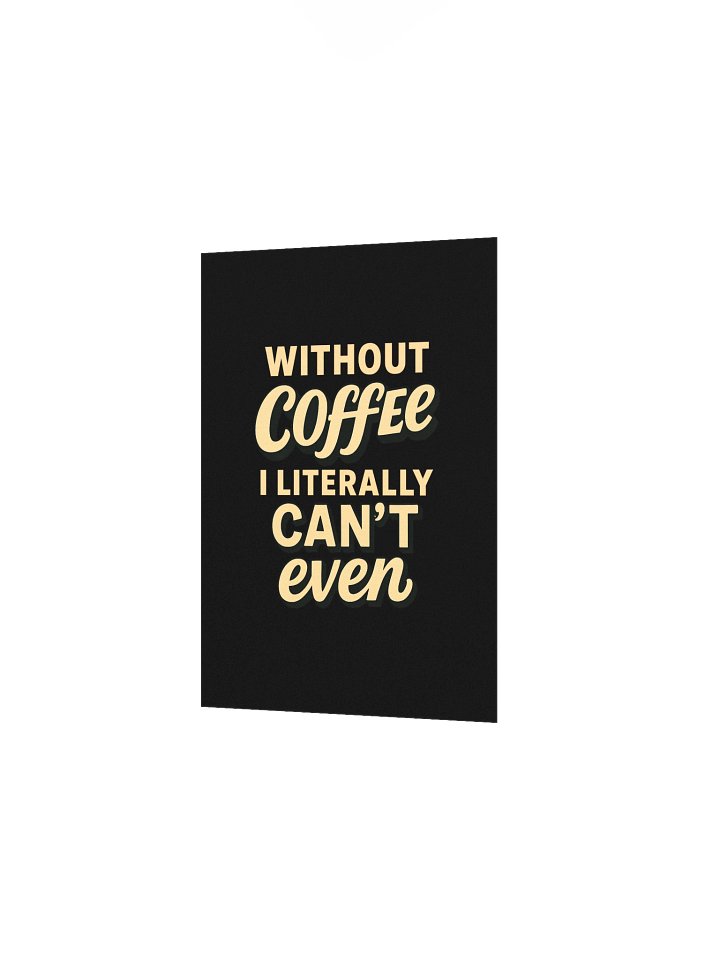 Without Coffee Poster product image (2)
