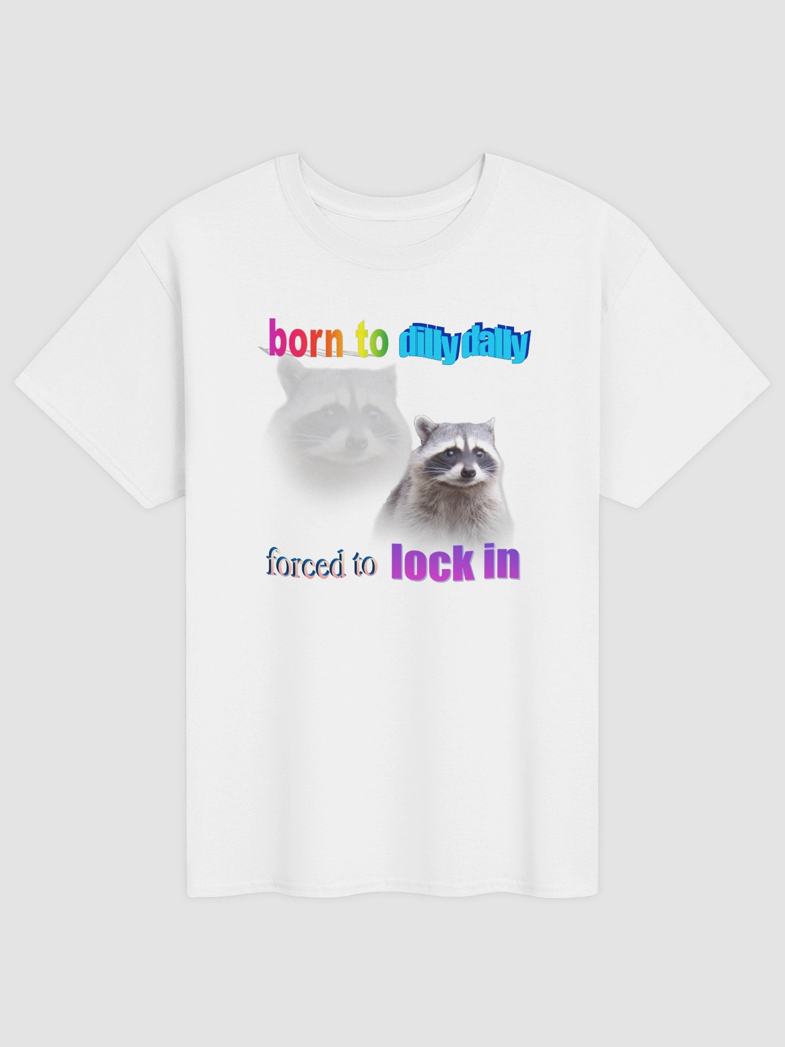 Born to Dilly Dally Raccoon T-shirt product image (45)