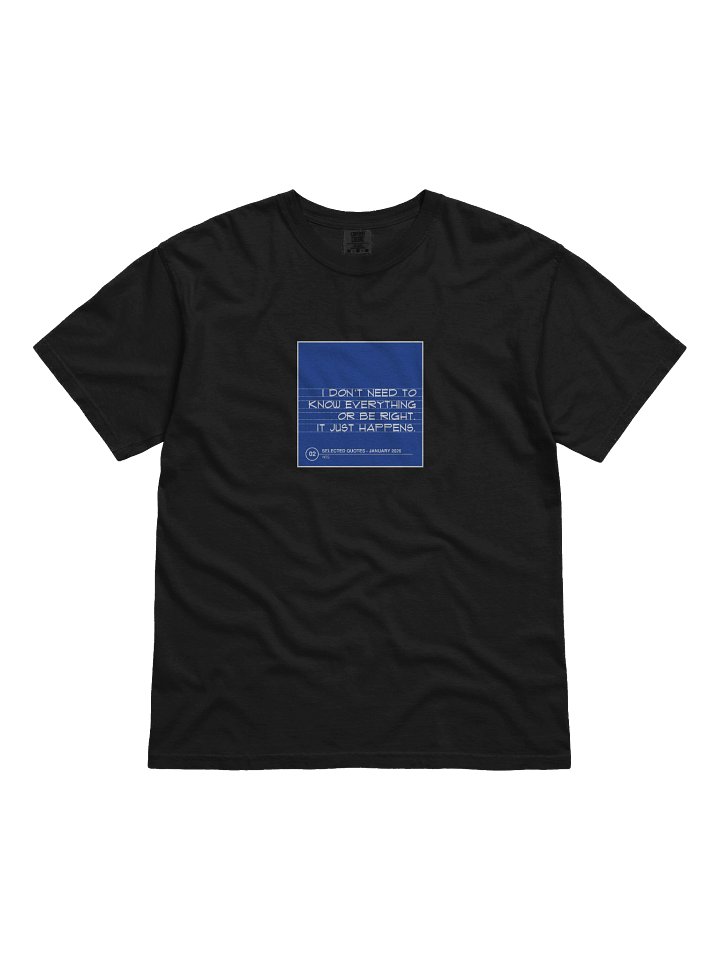 T-shirt: I don't need to know everything product image (1)