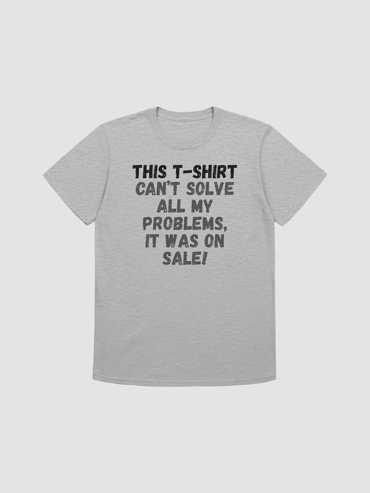 This t-shirt was expensive. Just kidding, it was on sale! product image (2)