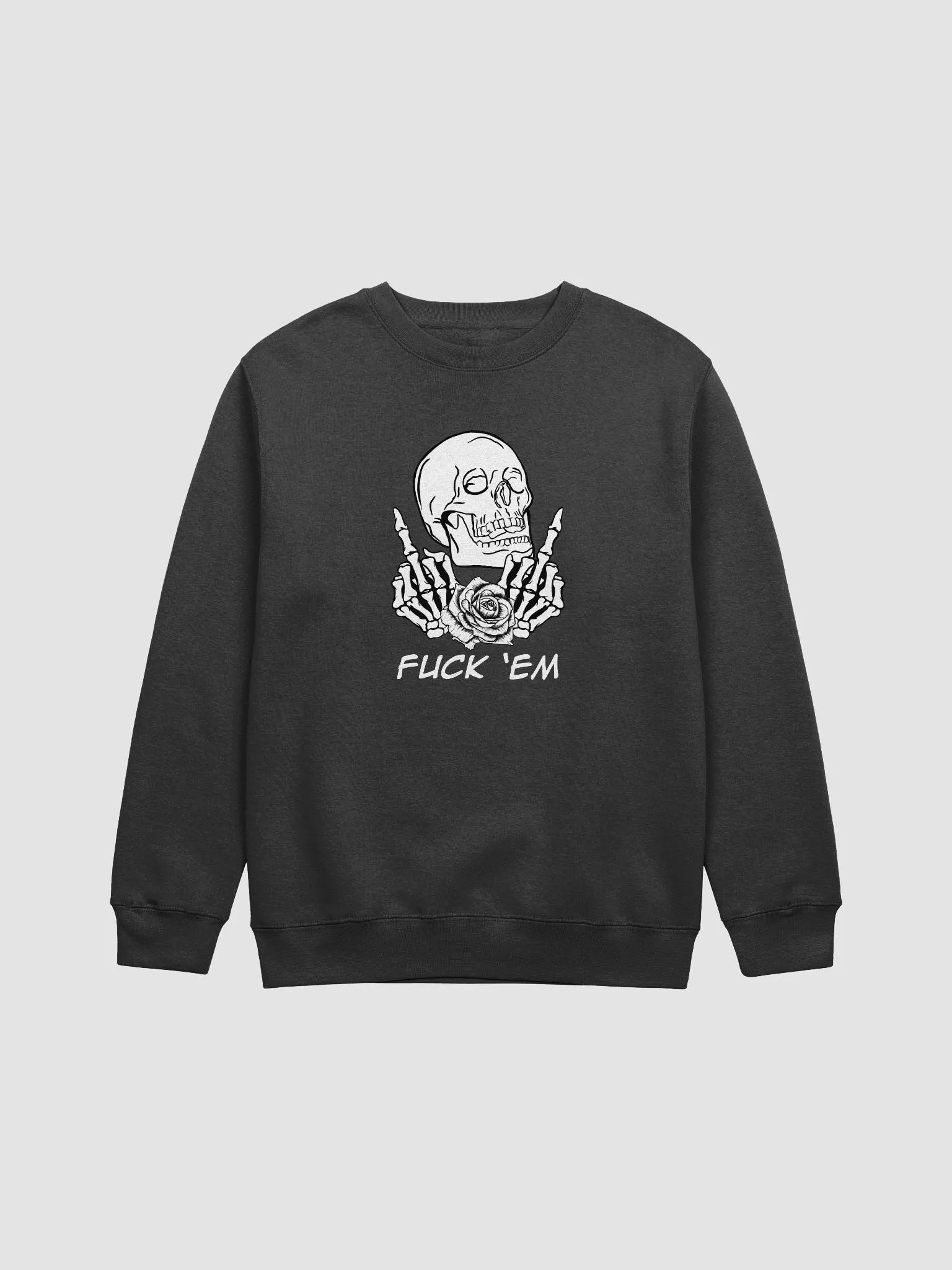 Fuck 'Em Crewneck product image (1)