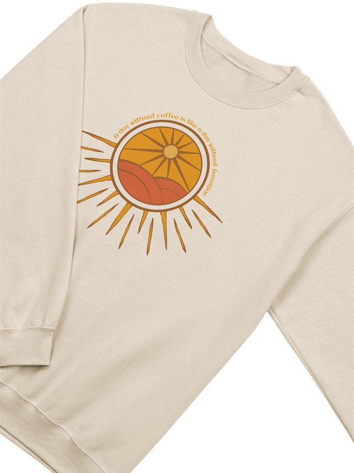 A Day Without Coffee Radiant Sun Sweatshirt product image (2)