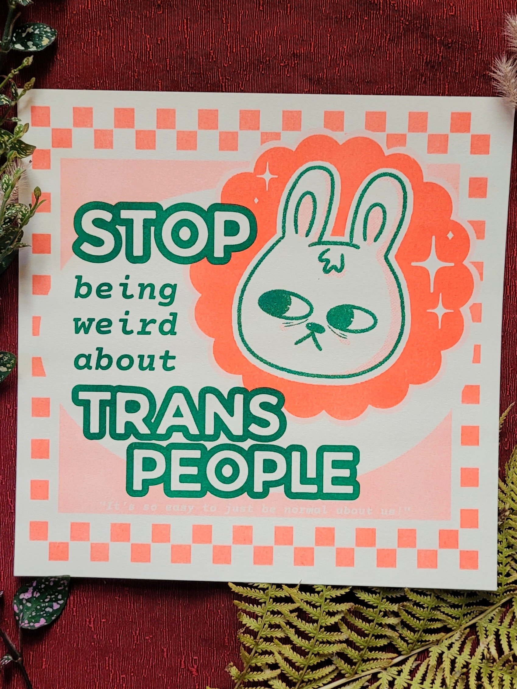 Stop Being Weird About Trans People Risograph Print product image (1)
