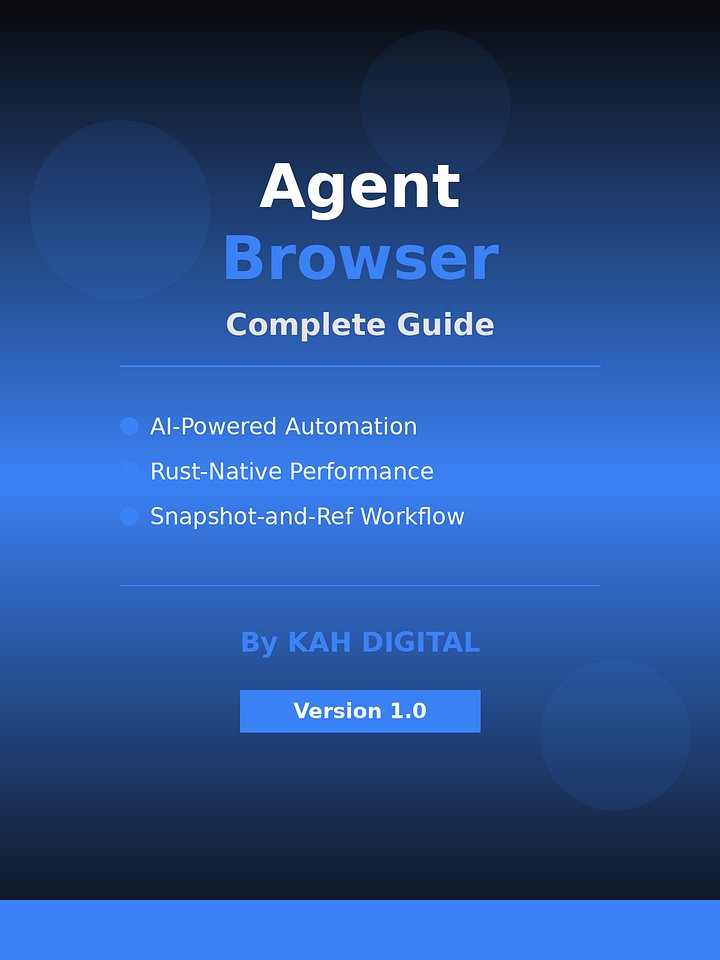Agent Browser Complete Guide - AI-Powered Browser Automation for Next-Gen Agents