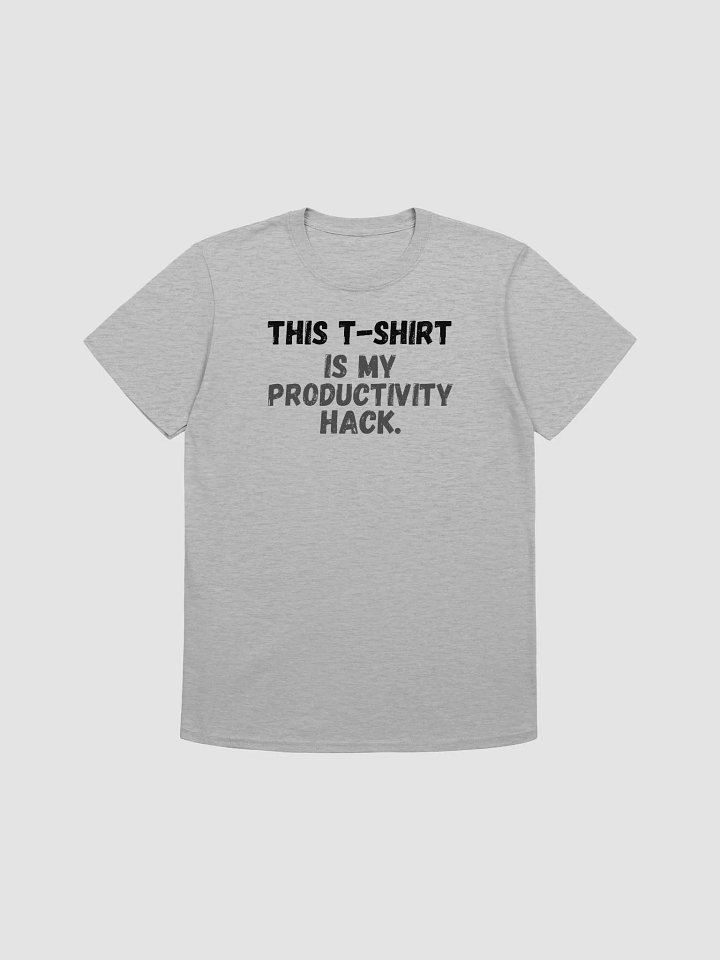 This t-shirt is my productivity hack. product image (1)