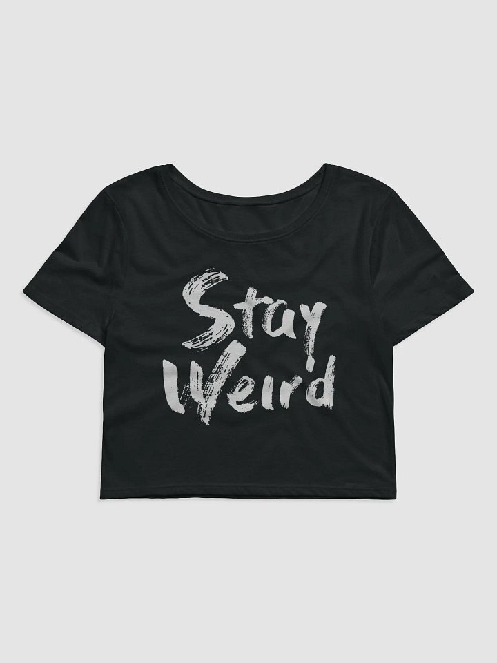 Stay Weird Crop Tee product image (1)