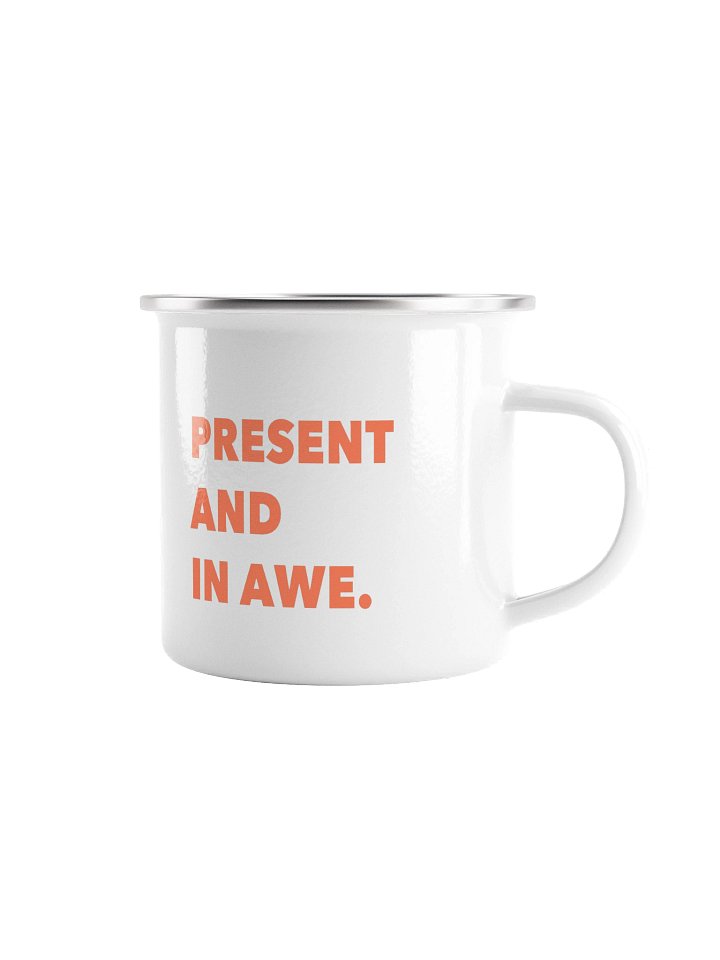 Present And In Awe Enamel Mug product image (1)