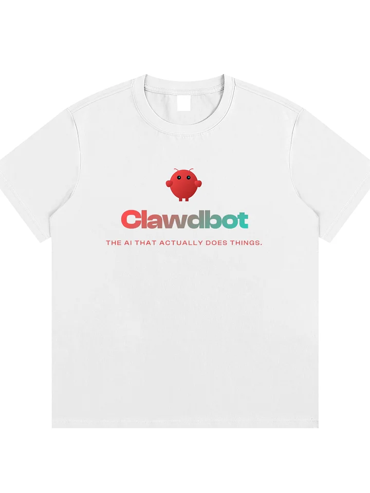 Clawd bot T-shirt: The ai that actually does things. product image (1)