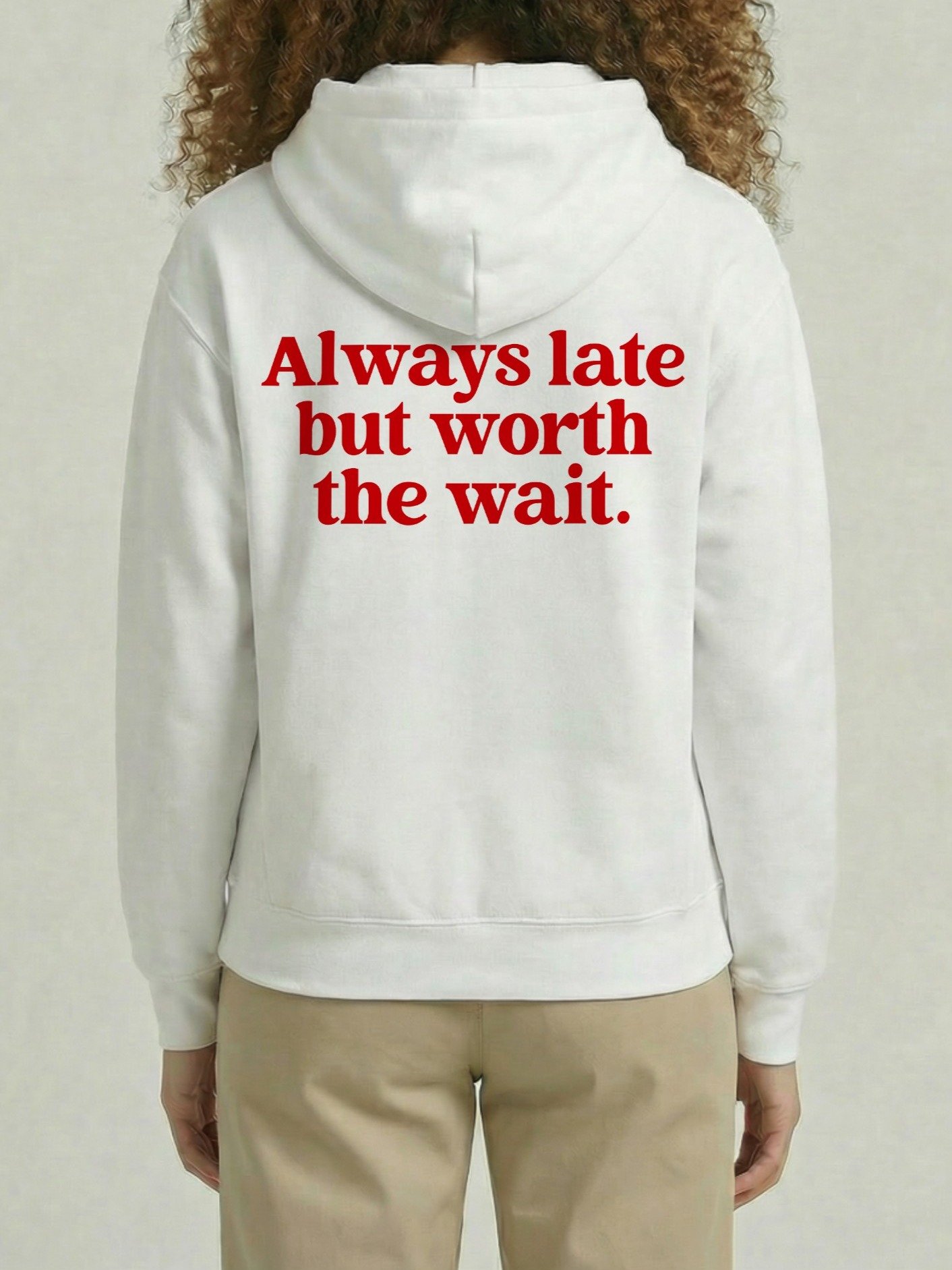 Always Late But Worth The Wait Funny Graphic Hoodie product image (1)