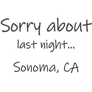 Sorry About Last Night (Sonoma)