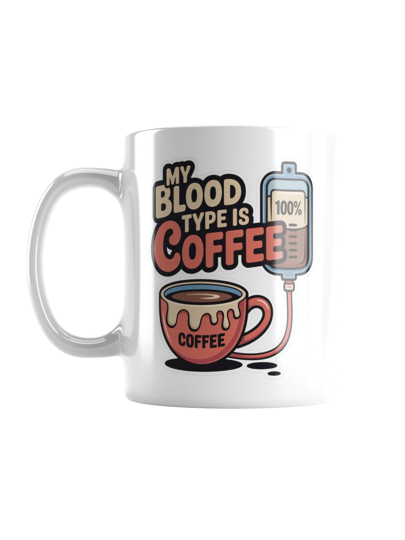My Blood Type Is Coffee Funny Mug – Caffeine Addict Gift product image (1)