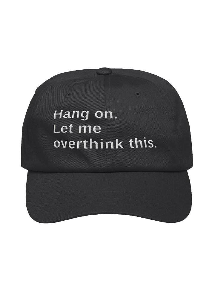 Hang on. Let me overthink this. Embroidered Hat product image (1)