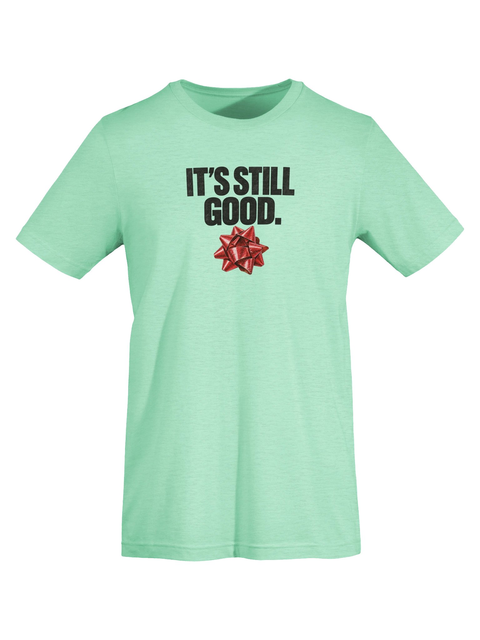 It’s Still Good. | Christmas Bow Unisex T-Shirt product image (47)