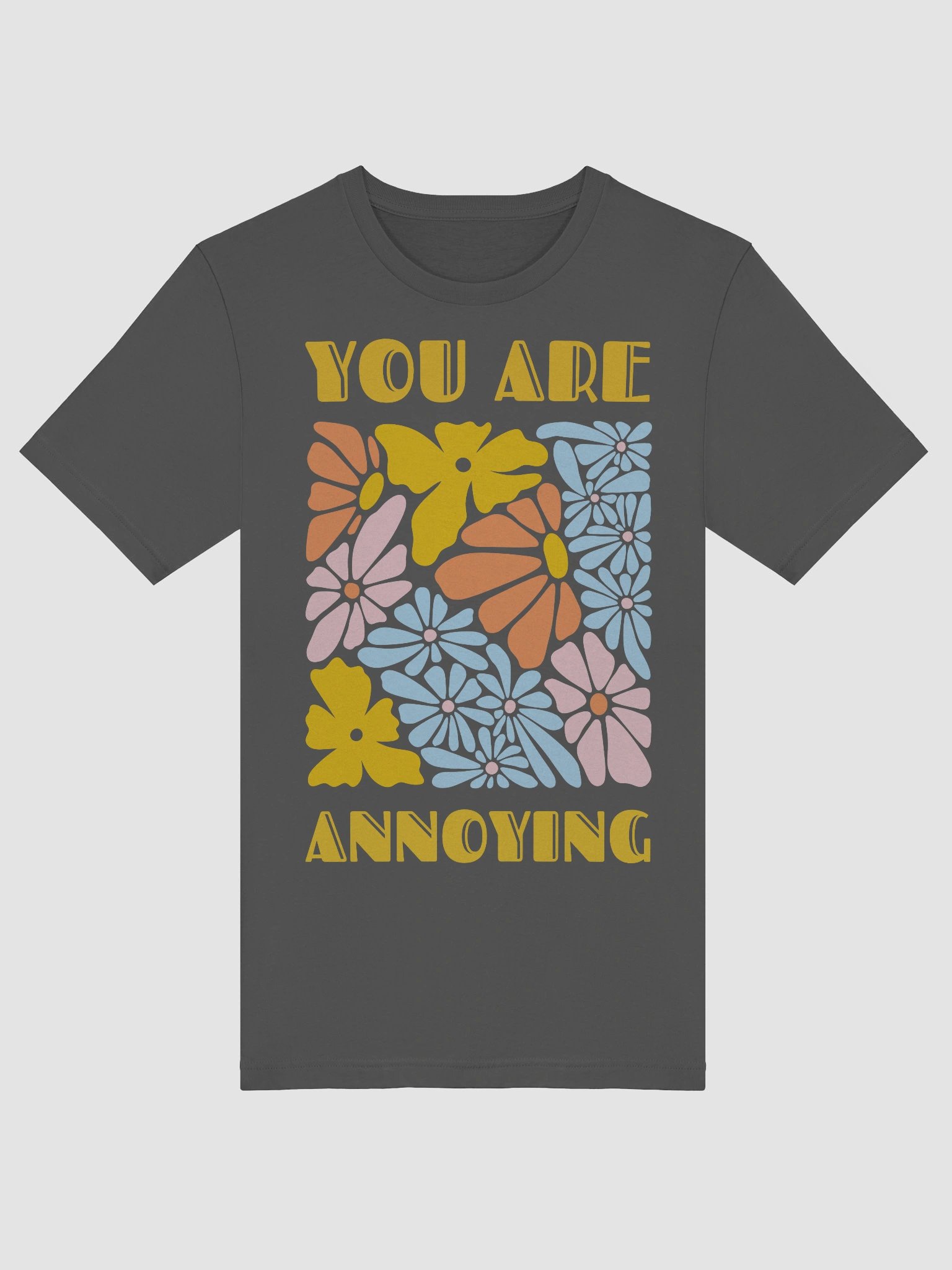 You Are Annoying tee product image (5)