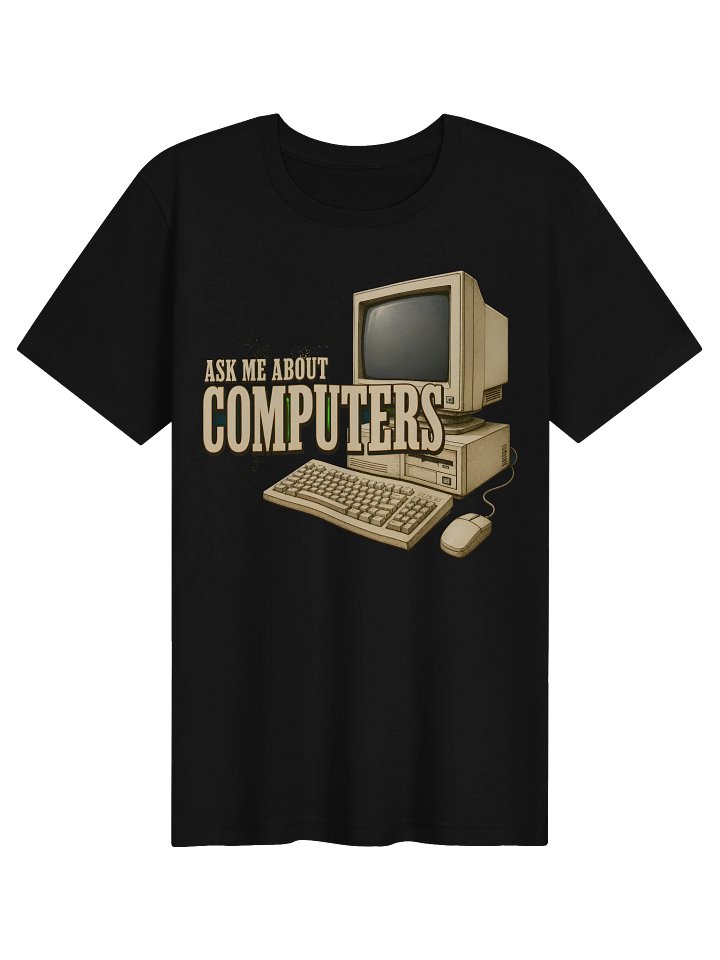 Ask Me About Computers Tee product image (1)