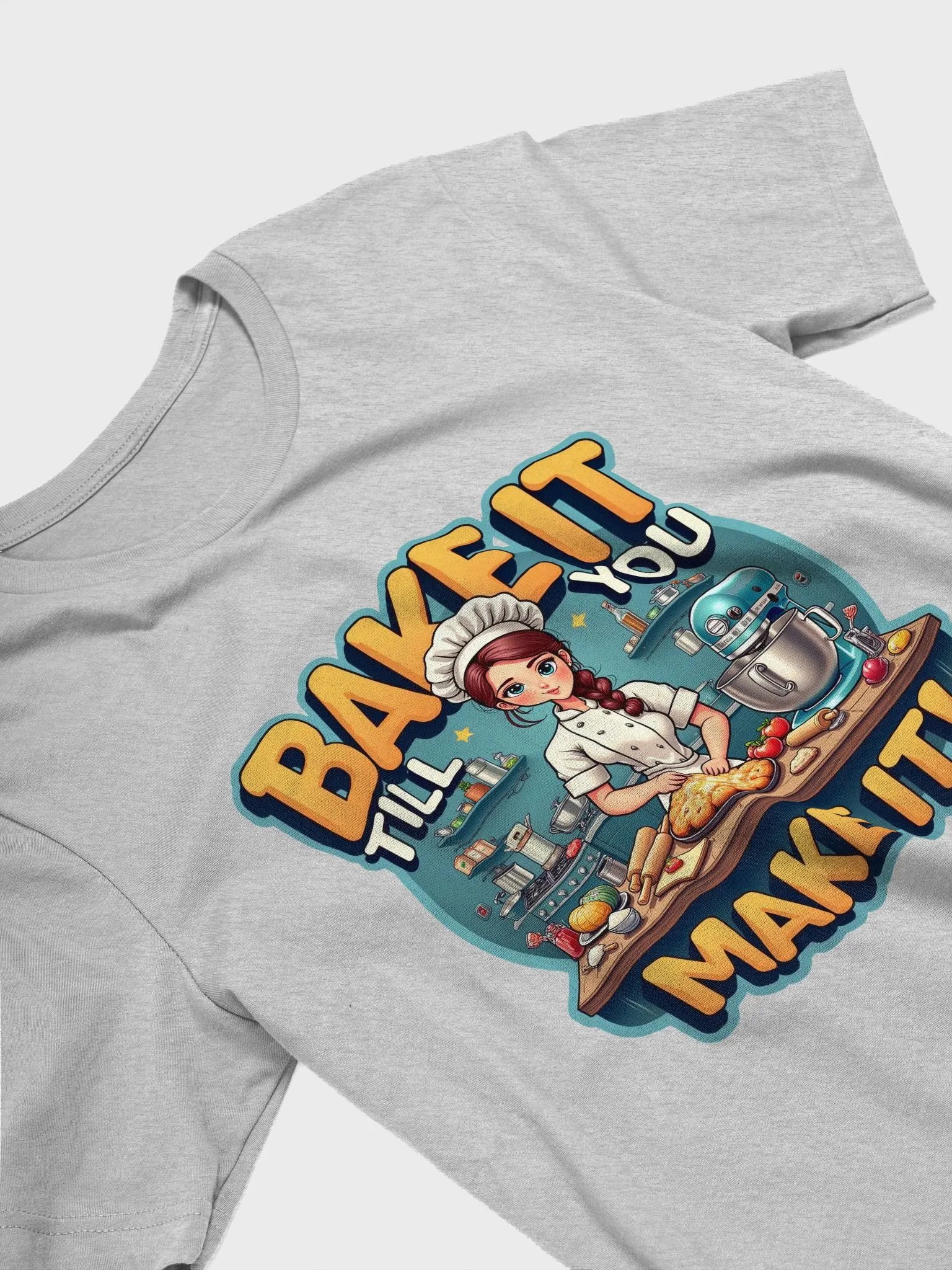 Bake It Till You Make It! Chef's T-Shirt product image (23)