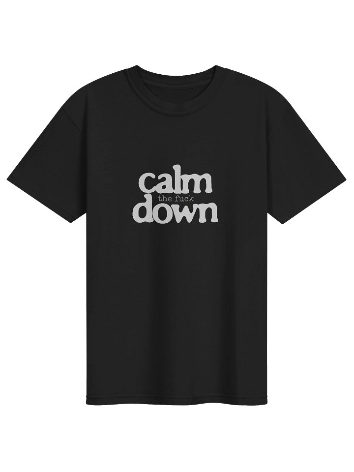 Calm The F Down - A T-shirt for the times product image (6)