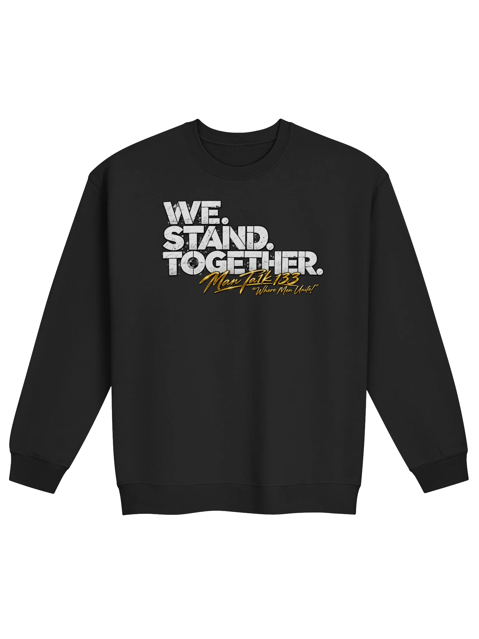 WE. STAND. TOGETHER. Sweatshirt — Strength in Unity | Man Ta1k 133 product image (3)