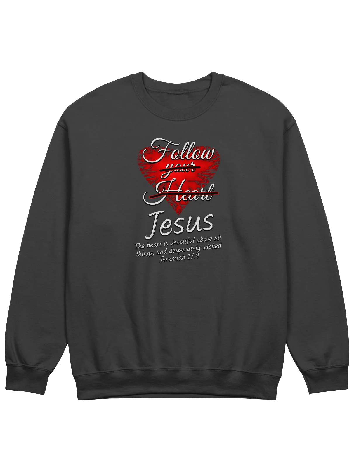 Follow Jesus - Jeremiah 17:9 Sweatshirt product image (1)