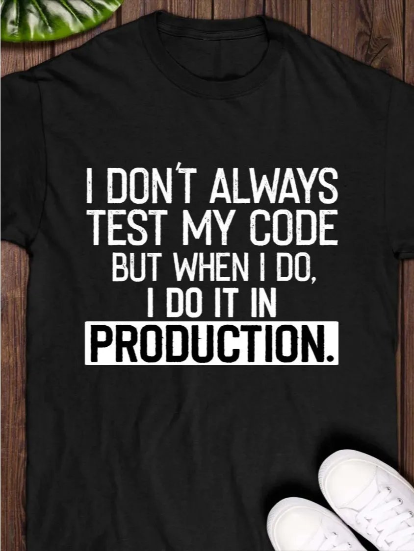 I Don't Always Test My Code T-Shirt product image (1)