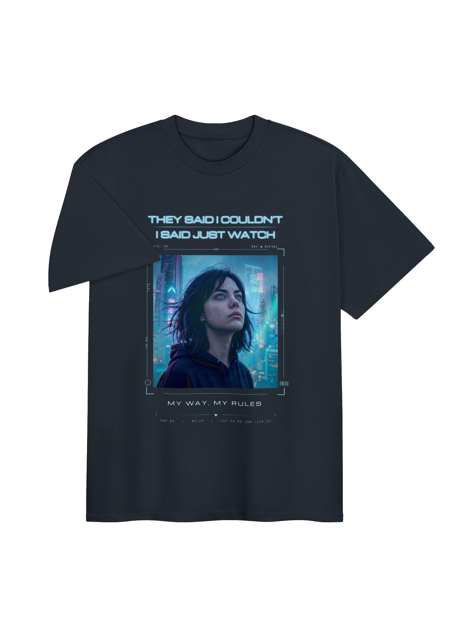 They Said I Couldn't, I Said Just Watch: My Way My Rules T-Shirt product image (19)