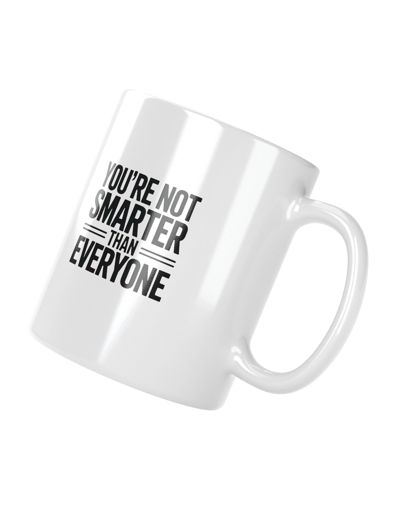 You're Not Smarter than Everyone Mug — SS.Mug-01 product image (5)