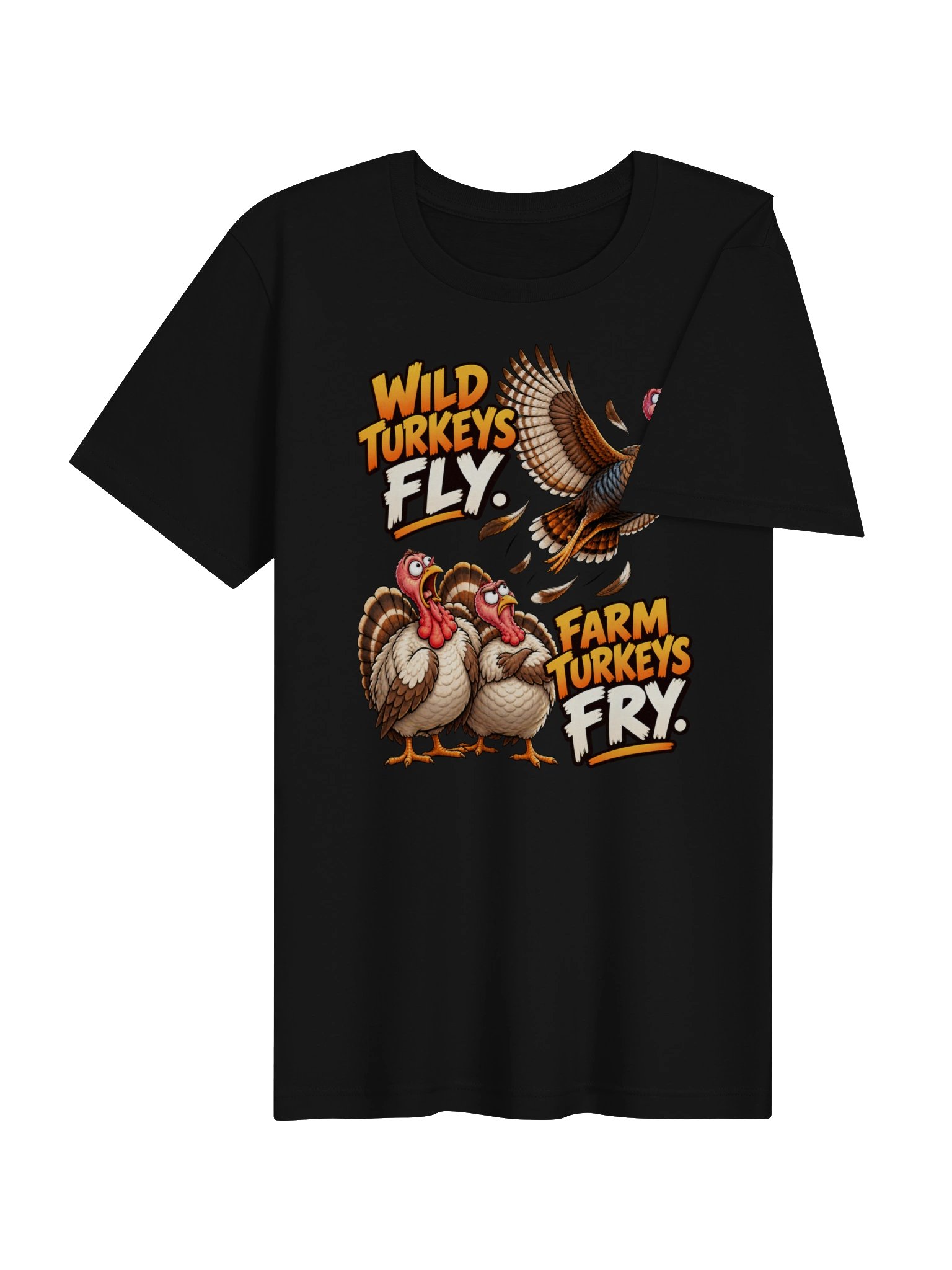 WILD TURKEYS FLY. FARM TURKEYS FRY. product image (4)