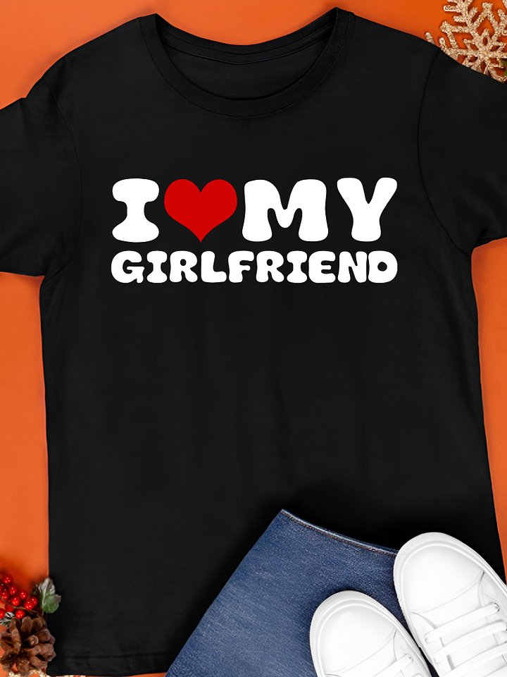 I Love My Girlfriend Shirt product image (1)