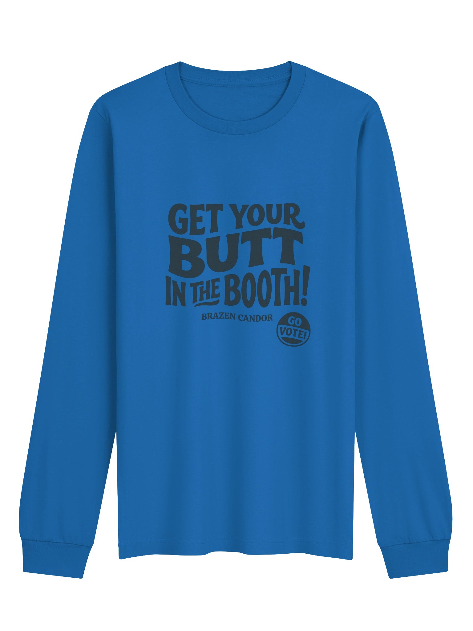 Brazen Candor – Get Your Butt in the Booth! Long Sleeve Tee - Go Vote product image (1)