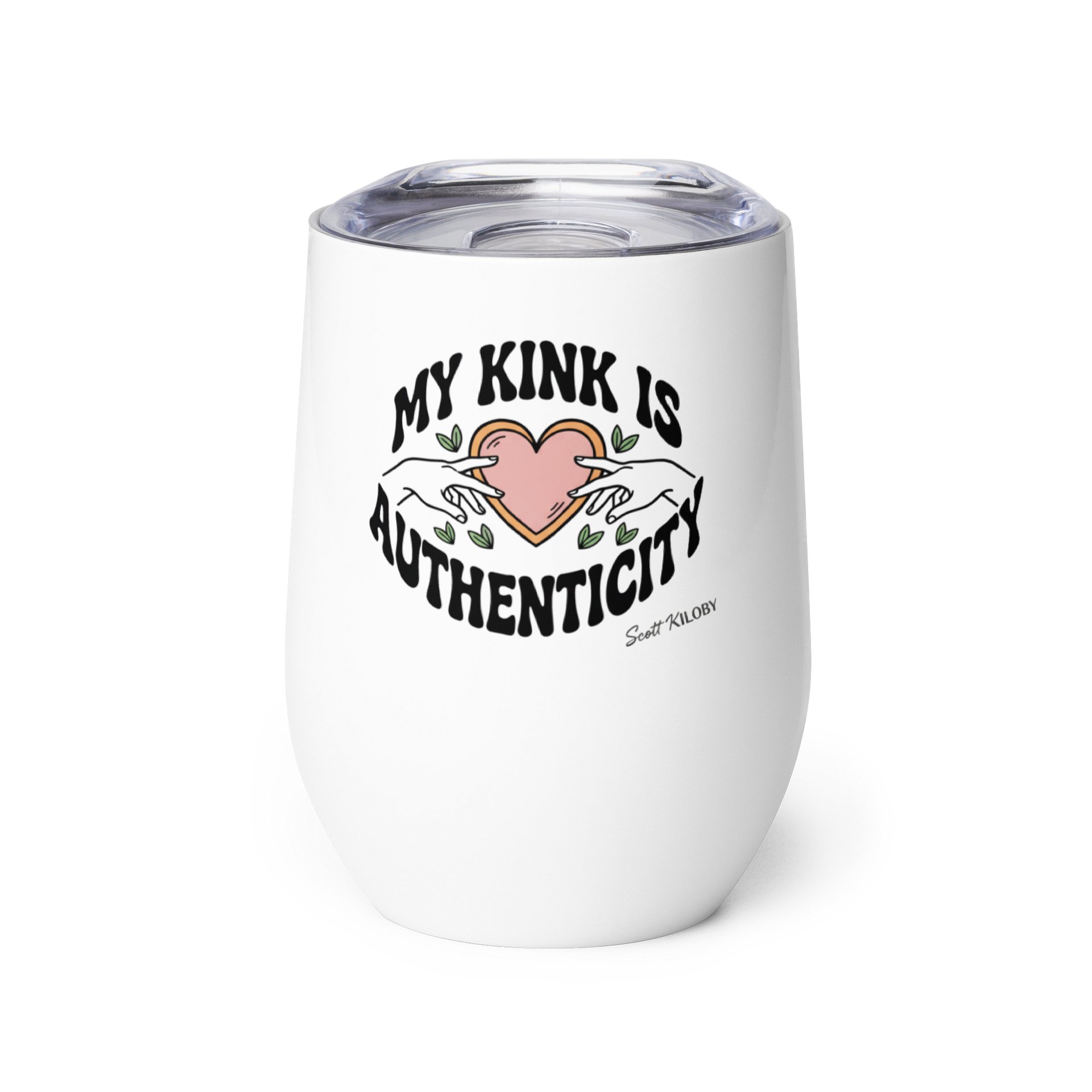 “My Kink Is Authenticity” Wine Tumbler product image (1)