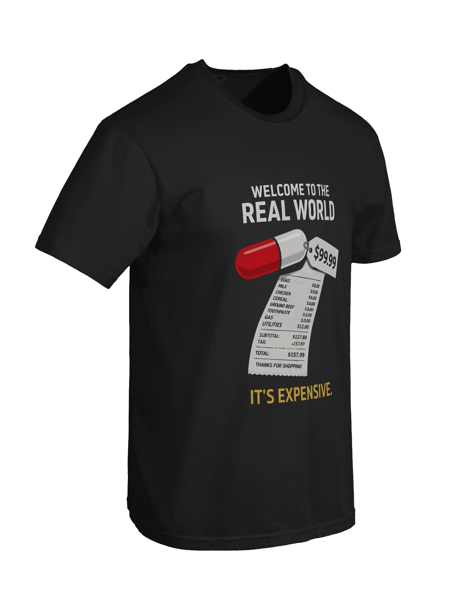 Welcome to the Real World — It’s Expensive Tee product image (7)