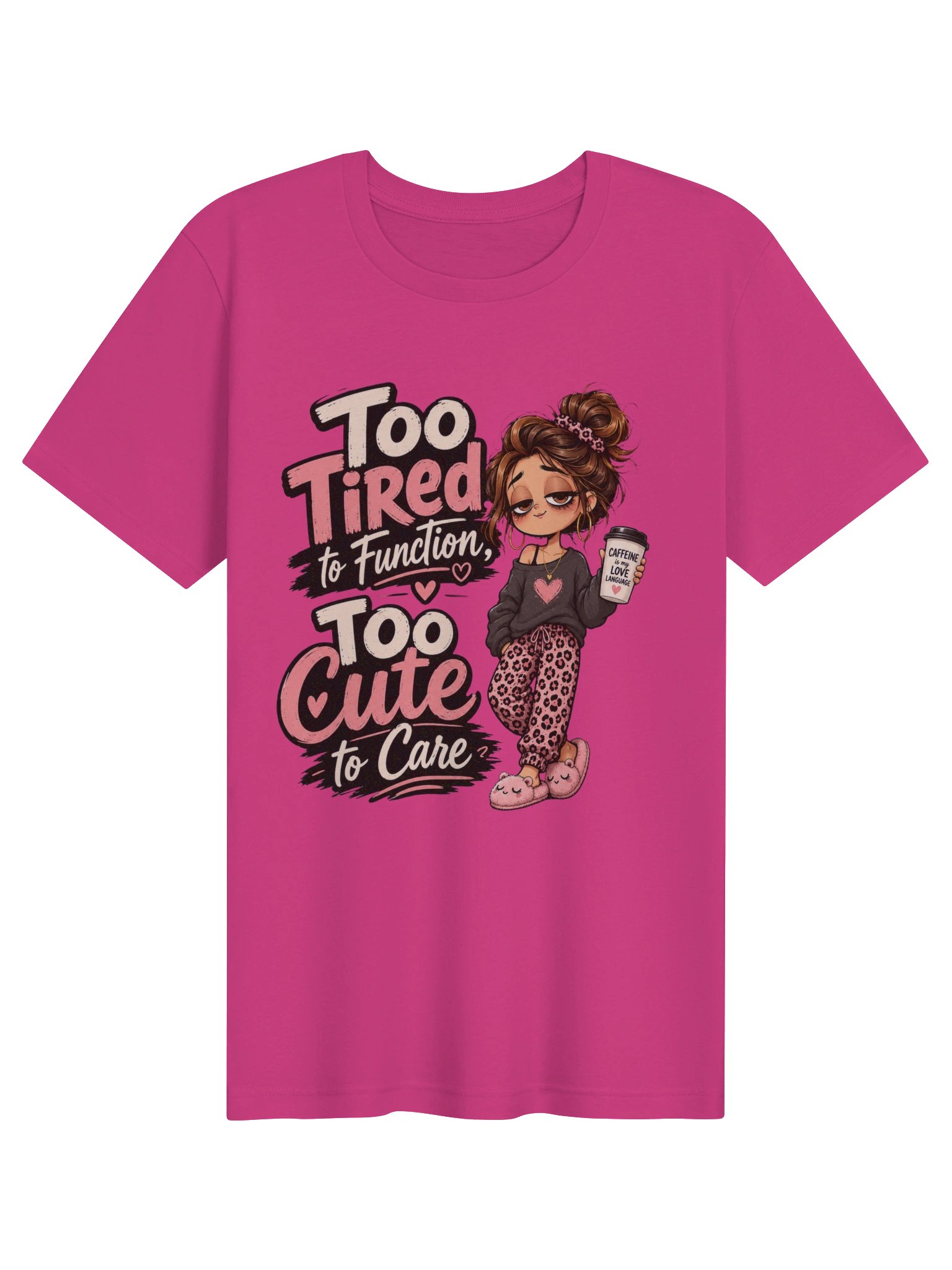 Too Tired to Function Too Cute to Care Graphic Tee Gift for Her product image (1)