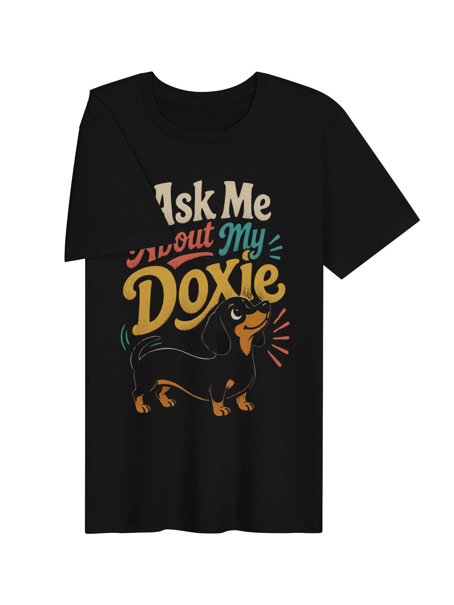 Ask Me About My Doxie T-Shirt | Funny Dachshund Dog Mom Shirt product image (8)