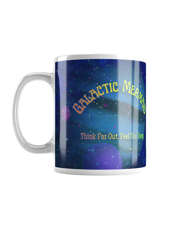 Galactic Mermaid Mug: Think far out. Feel too deep. product image (1)